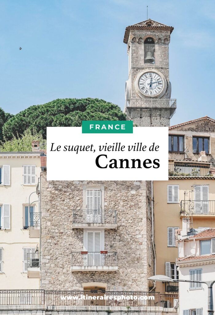 Le Suquet, la Haute Ville de Cannes