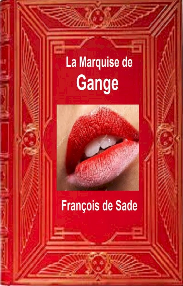 La marquise de Ganges par le marquis de Sade